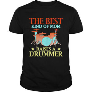 The Best Kind Of Mom Raises A Drummer Tshirt